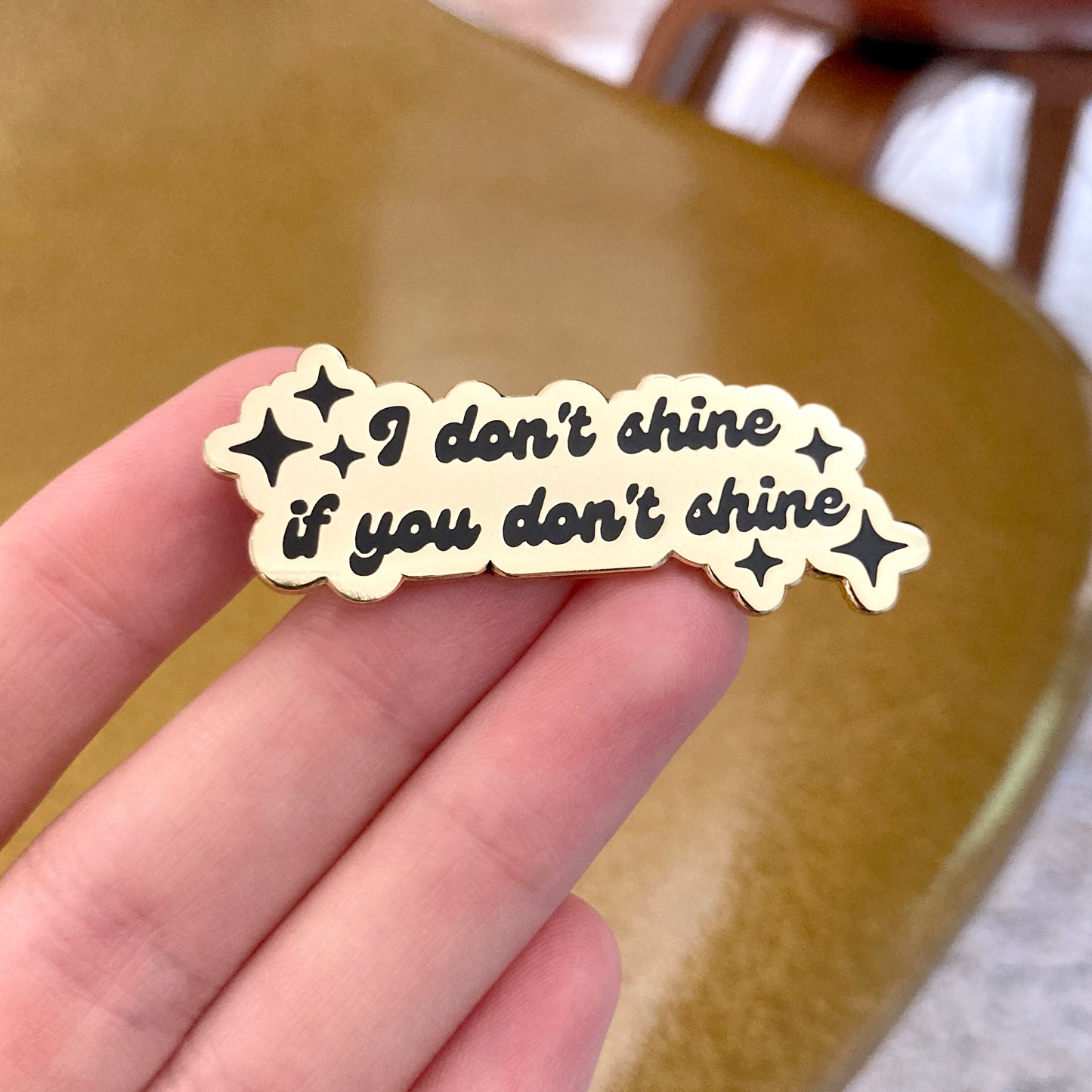 "I Don't Shine If You Don't Shine"