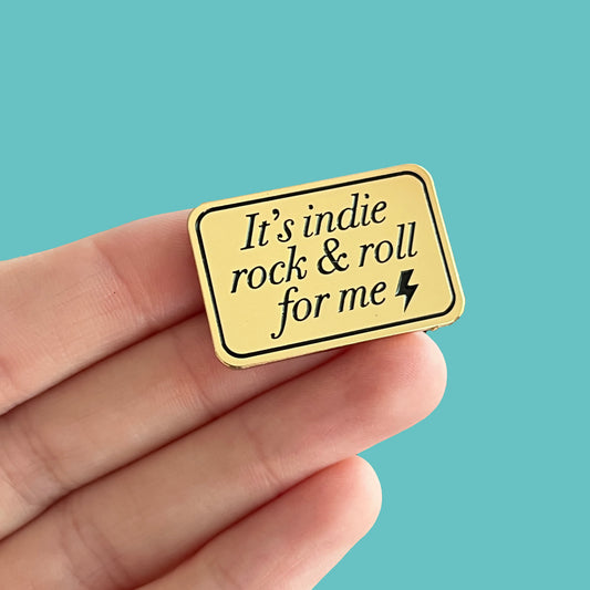 Indie Rock and Roll For Me Pin