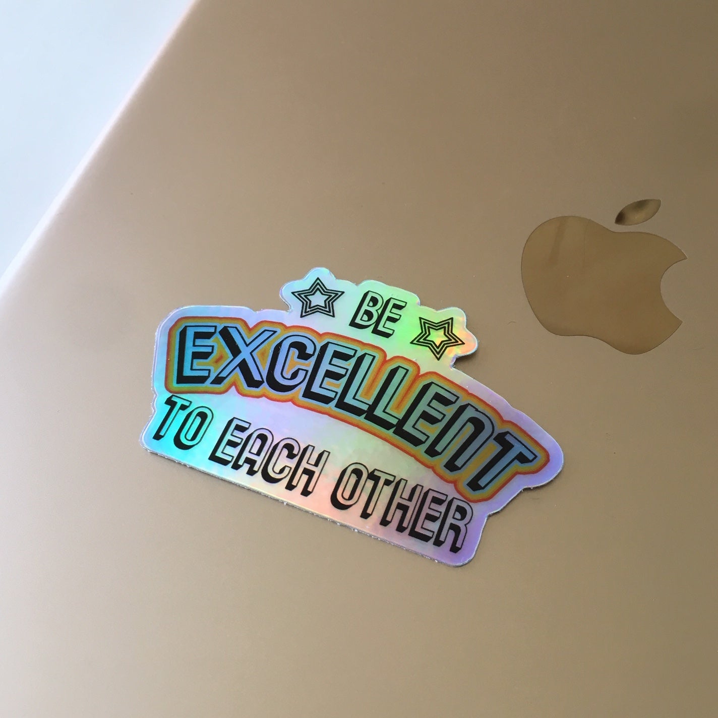 Be Excellent To Each Other Holographic Sticker