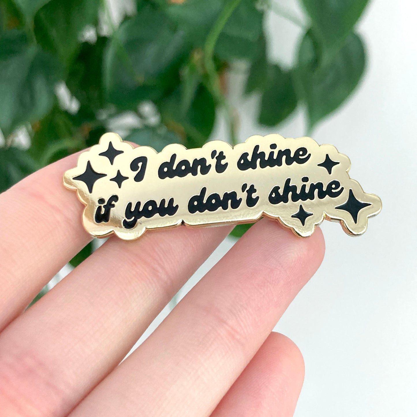 "I Don't Shine If You Don't Shine"