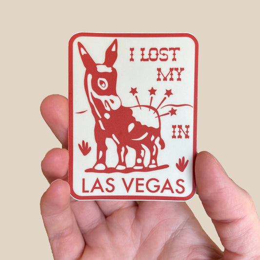 I Lost My A** In Las Vegas Sticker